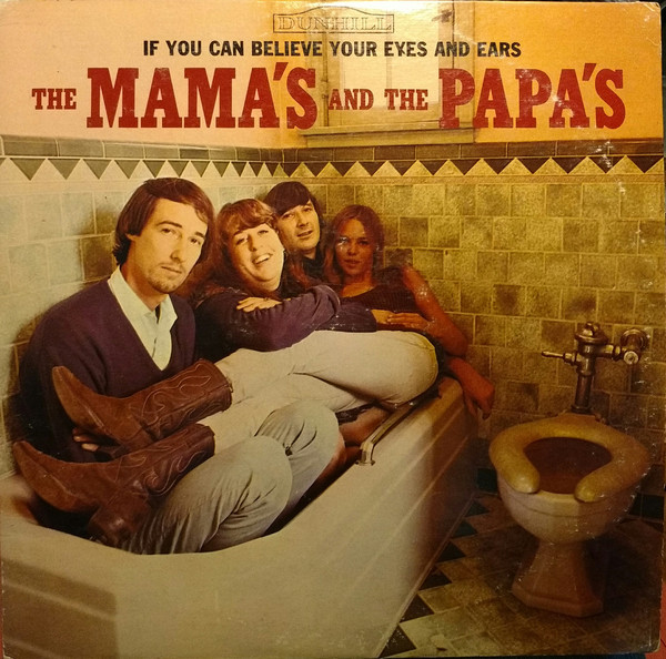 The Mama's and The Papa's: If You Can Believe Your Eyes and Ears (1966)
